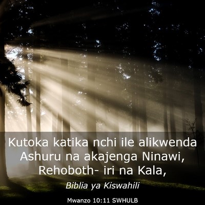 Picture 03 - Mwanzo 10:11 SWHULB - Kutoka katika nchi ile alikwenda Ashuru na - Bible Verse Picture