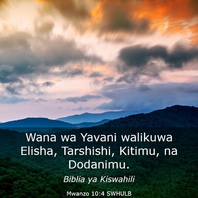 Picture 03 - Mwanzo 10:4 SWHULB - Wana wa Yavani walikuwa Elisha, Tarshishi, - Bible Verse Picture