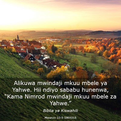 Picture 03 - Mwanzo 10:9 SWHULB - Alikuwa mwindaji mkuu mbele ya Yahwe. Hii ndiyo - Bible Verse Picture