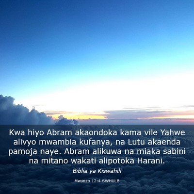 Picture 03 - Mwanzo 12:4 SWHULB - Kwa hiyo Abram akaondoka kama vile Yahwe alivyo - Bible Verse Picture