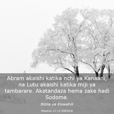 Picture 03 - Mwanzo 13:12 SWHULB - Abram akaishi katika nchi ya Kanaani, na Lutu - Bible Verse Picture