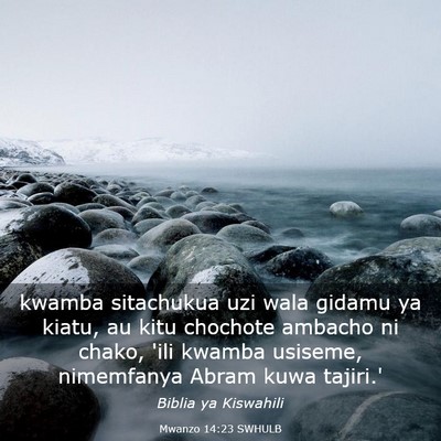 Picture 03 - Mwanzo 14:23 SWHULB - kwamba sitachukua uzi wala gidamu ya kiatu, au - Bible Verse Picture