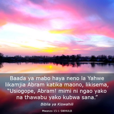 Picture 03 - Mwanzo 15:1 SWHULB - Baada ya mabo haya neno la Yahwe likamjia Abram - Bible Verse Picture