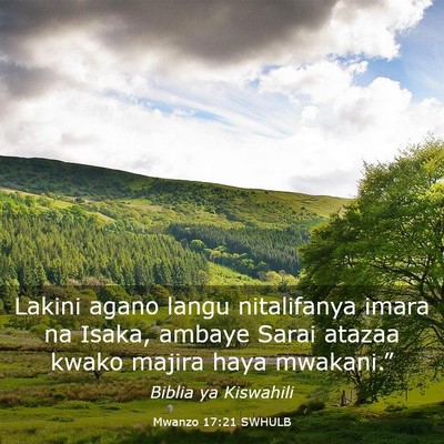 Picture 03 - Mwanzo 17:21 SWHULB - Lakini agano langu nitalifanya imara na Isaka, - Bible Verse Picture