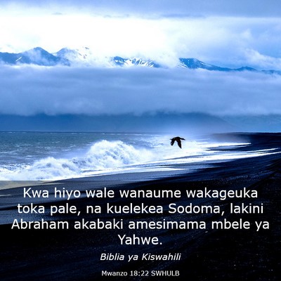 Picture 03 - Mwanzo 18:22 SWHULB - Kwa hiyo wale wanaume wakageuka toka pale, na - Bible Verse Picture