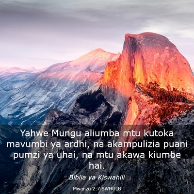 Picture 03 - Mwanzo 2:7 SWHULB - Yahwe Mungu aliumba mtu kutoka mavumbi ya ardhi, - Bible Verse Picture