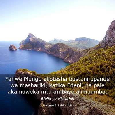 Picture 03 - Mwanzo 2:8 SWHULB - Yahwe Mungu aliotesha bustani upande wa - Bible Verse Picture