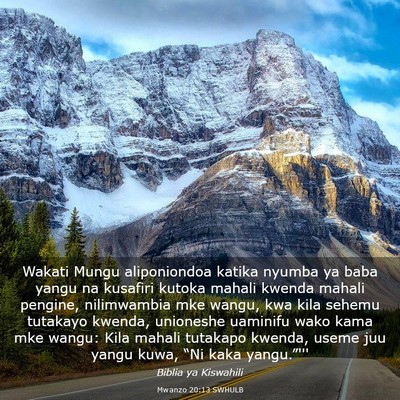 Picture 03 - Mwanzo 20:13 SWHULB - Wakati Mungu aliponiondoa katika nyumba ya baba - Bible Verse Picture