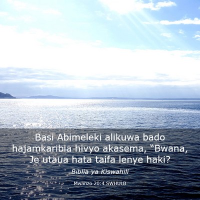 Picture 03 - Mwanzo 20:4 SWHULB - Basi Abimeleki alikuwa bado hajamkaribia hivyo - Bible Verse Picture