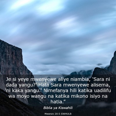 Picture 03 - Mwanzo 20:5 SWHULB - Je si yeye mwenyewe aliye niambia, 'Sara ni dada - Bible Verse Picture
