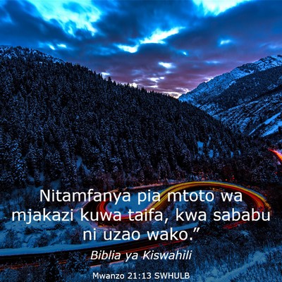 Picture 03 - Mwanzo 21:13 SWHULB - Nitamfanya pia mtoto wa mjakazi kuwa taifa, kwa - Bible Verse Picture