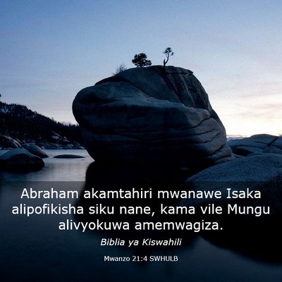 Picture 03 - Mwanzo 21:4 SWHULB - Abraham akamtahiri mwanawe Isaka alipofikisha - Bible Verse Picture