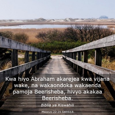 Picture 03 - Mwanzo 22:19 SWHULB - Kwa hiyo Abraham akarejea kwa vijana wake, na - Bible Verse Picture