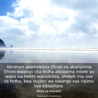 Picture 03 - Mwanzo 23:16 SWHULB - Abraham akamsikiliza Efroni na akampimia Efroni - Bible Verse Picture