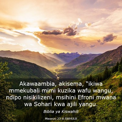 Picture 03 - Mwanzo 23:8 SWHULB - Akawaambia, akisema, “ikiwa mmekubali mimi - Bible Verse Picture