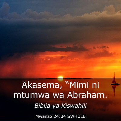 Picture 03 - Mwanzo 24:34 SWHULB - Akasema, “Mimi ni mtumwa wa - Bible Verse Picture