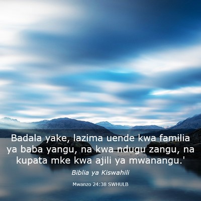 Picture 03 - Mwanzo 24:38 SWHULB - Badala yake, lazima uende kwa familia ya baba - Bible Verse Picture