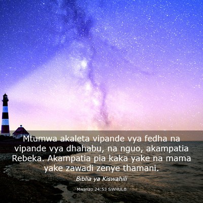 Picture 03 - Mwanzo 24:53 SWHULB - Mtumwa akaleta vipande vya fedha na vipande vya - Bible Verse Picture