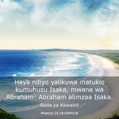 Picture 03 - Mwanzo 25:19 SWHULB - Haya ndiyo yalikuwa matukio kumuhusu Isaka, mwana - Bible Verse Picture
