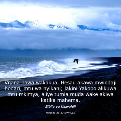 Picture 03 - Mwanzo 25:27 SWHULB - Vijana hawa wakakua, Hesau akawa mwindaji hodari, - Bible Verse Picture