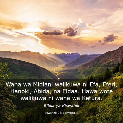 Picture 03 - Mwanzo 25:4 SWHULB - Wana wa Midiani walikuwa ni Efa, Eferi, Hanoki, - Bible Verse Picture
