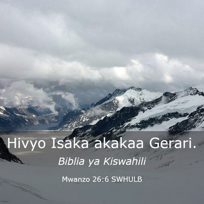 Picture 03 - Mwanzo 26:6 SWHULB - Hivyo Isaka akakaa - Bible Verse Picture