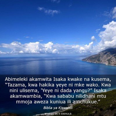 Picture 03 - Mwanzo 26:9 SWHULB - Abimeleki akamwita Isaka kwake na kusema, - Bible Verse Picture