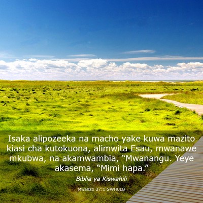 Picture 03 - Mwanzo 27:1 SWHULB - Isaka alipozeeka na macho yake kuwa mazito kiasi - Bible Verse Picture