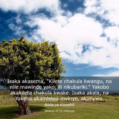 Picture 03 - Mwanzo 27:25 SWHULB - Isaka akasema, “Kilete chakula kwangu, na nile - Bible Verse Picture