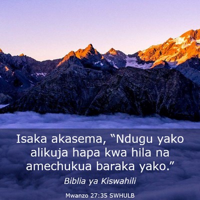 Picture 03 - Mwanzo 27:35 SWHULB - Isaka akasema, “Ndugu yako alikuja hapa kwa - Bible Verse Picture