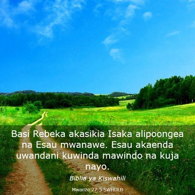 Picture 03 - Mwanzo 27:5 SWHULB - Basi Rebeka akasikia Isaka alipoongea na Esau - Bible Verse Picture