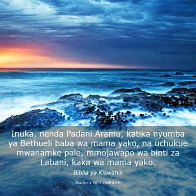 Picture 03 - Mwanzo 28:2 SWHULB - Inuka, nenda Padani Aramu, katika nyumba ya - Bible Verse Picture
