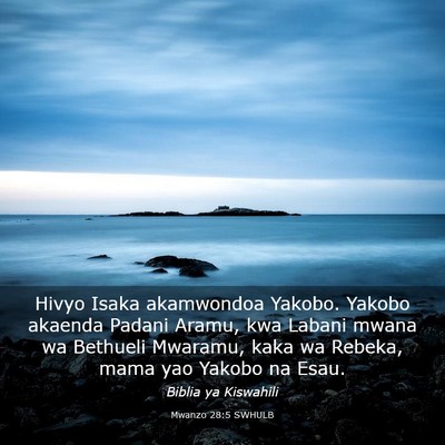 Picture 03 - Mwanzo 28:5 SWHULB - Hivyo Isaka akamwondoa Yakobo. Yakobo akaenda - Bible Verse Picture