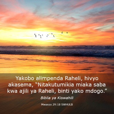 Picture 03 - Mwanzo 29:18 SWHULB - Yakobo alimpenda Raheli, hivyo akasema, - Bible Verse Picture