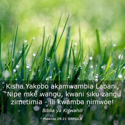 Picture 03 - Mwanzo 29:21 SWHULB - Kisha Yakobo akamwambia Labani, “Nipe mke - Bible Verse Picture
