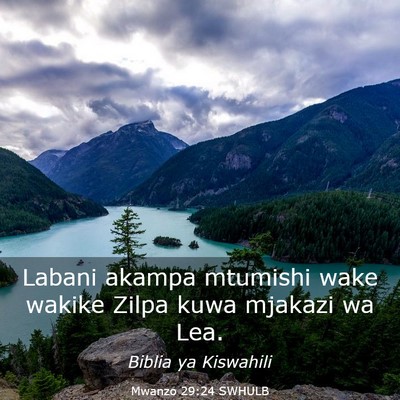 Picture 03 - Mwanzo 29:24 SWHULB - Labani akampa mtumishi wake wakike Zilpa kuwa - Bible Verse Picture
