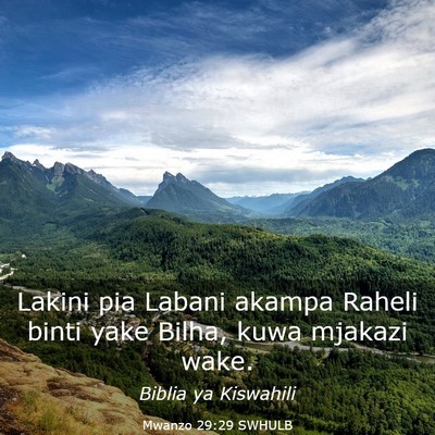 Picture 03 - Mwanzo 29:29 SWHULB - Lakini pia Labani akampa Raheli binti yake Bilha, - Bible Verse Picture