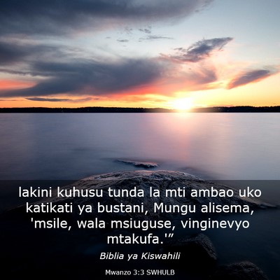 Picture 03 - Mwanzo 3:3 SWHULB - lakini kuhusu tunda la mti ambao uko katikati ya - Bible Verse Picture