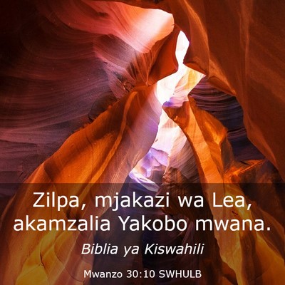 Picture 03 - Mwanzo 30:10 SWHULB - Zilpa, mjakazi wa Lea, akamzalia Yakobo - Bible Verse Picture