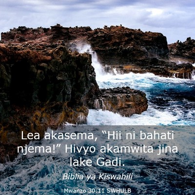 Picture 03 - Mwanzo 30:11 SWHULB - Lea akasema, “Hii ni bahati njema!” Hivyo - Bible Verse Picture