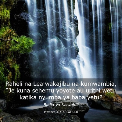 Picture 03 - Mwanzo 31:14 SWHULB - Raheli na Lea wakajibu na kumwambia, “Je kuna - Bible Verse Picture