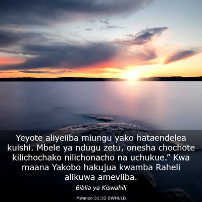 Picture 03 - Mwanzo 31:32 SWHULB - Yeyote aliyeiiba miungu yako hataendelea kuishi. - Bible Verse Picture