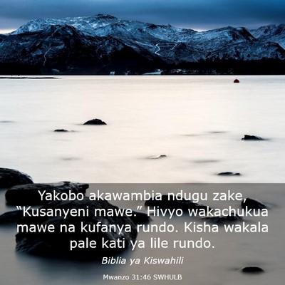 Picture 03 - Mwanzo 31:46 SWHULB - Yakobo akawambia ndugu zake, “Kusanyeni - Bible Verse Picture