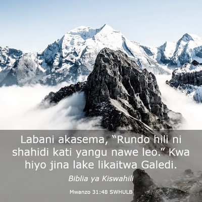 Picture 03 - Mwanzo 31:48 SWHULB - Labani akasema, “Rundo hili ni shahidi kati - Bible Verse Picture