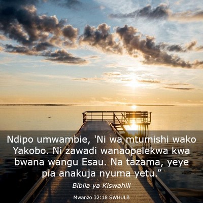 Picture 03 - Mwanzo 32:18 SWHULB - Ndipo umwambie, 'Ni wa mtumishi wako Yakobo. Ni - Bible Verse Picture