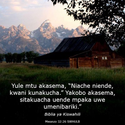 Picture 03 - Mwanzo 32:26 SWHULB - Yule mtu akasema, “Niache niende, kwani - Bible Verse Picture