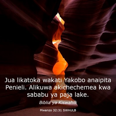 Picture 03 - Mwanzo 32:31 SWHULB - Jua likatoka wakati Yakobo anaipita Penieli. - Bible Verse Picture