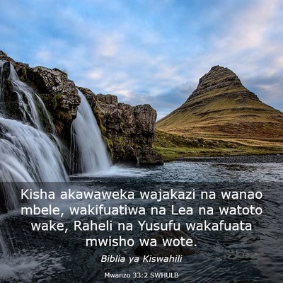 Picture 03 - Mwanzo 33:2 SWHULB - Kisha akawaweka wajakazi na wanao mbele, - Bible Verse Picture