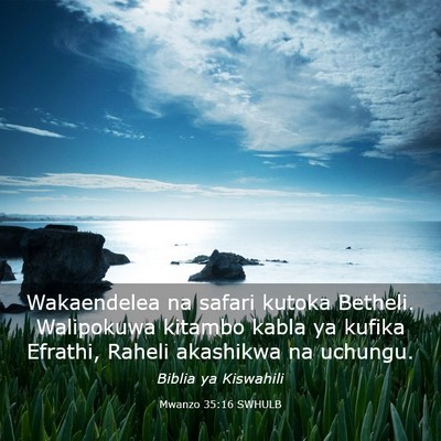 Picture 03 - Mwanzo 35:16 SWHULB - Wakaendelea na safari kutoka Betheli. Walipokuwa - Bible Verse Picture
