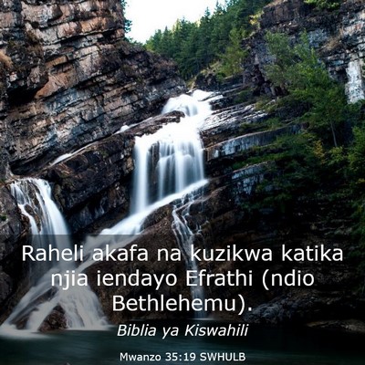 Picture 03 - Mwanzo 35:19 SWHULB - Raheli akafa na kuzikwa katika njia iendayo - Bible Verse Picture